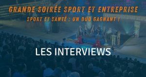 interviews soiree sport-entreprise 2024